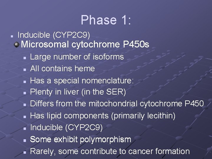 Phase 1: n Inducible (CYP 2 C 9) Microsomal cytochrome P 450 s n