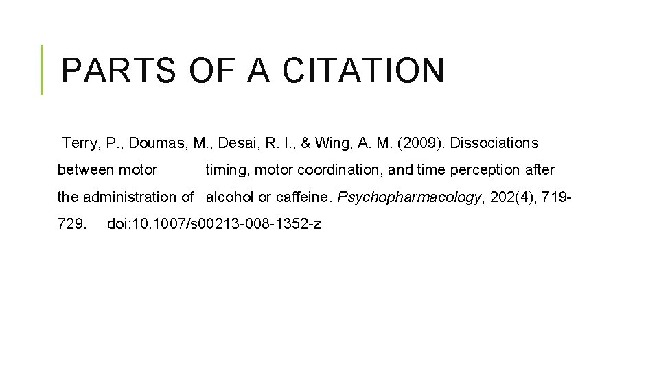 PARTS OF A CITATION Terry, P. , Doumas, M. , Desai, R. I. ,