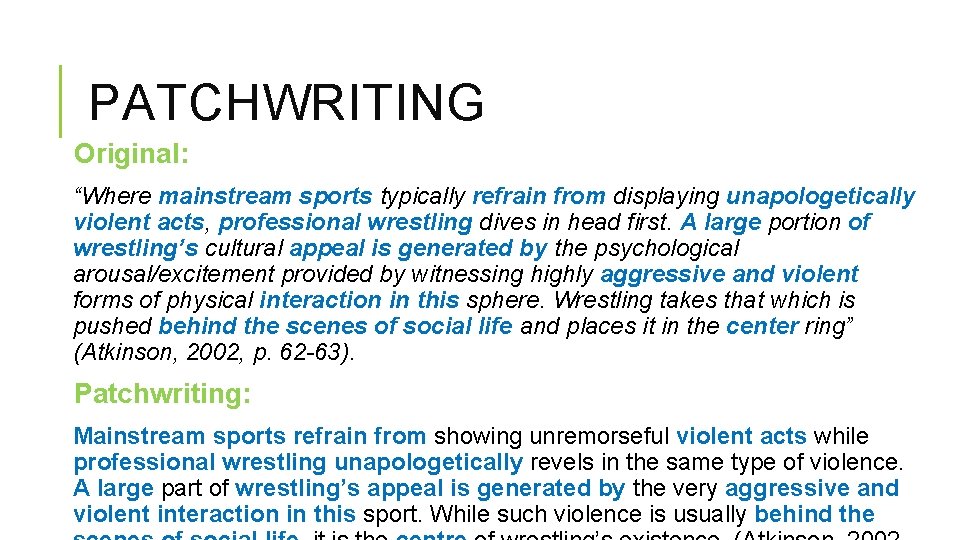 PATCHWRITING Original: “Where mainstream sports typically refrain from displaying unapologetically violent acts, professional wrestling