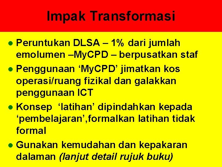 Impak Transformasi Peruntukan DLSA – 1% dari jumlah emolumen –My. CPD – berpusatkan staf