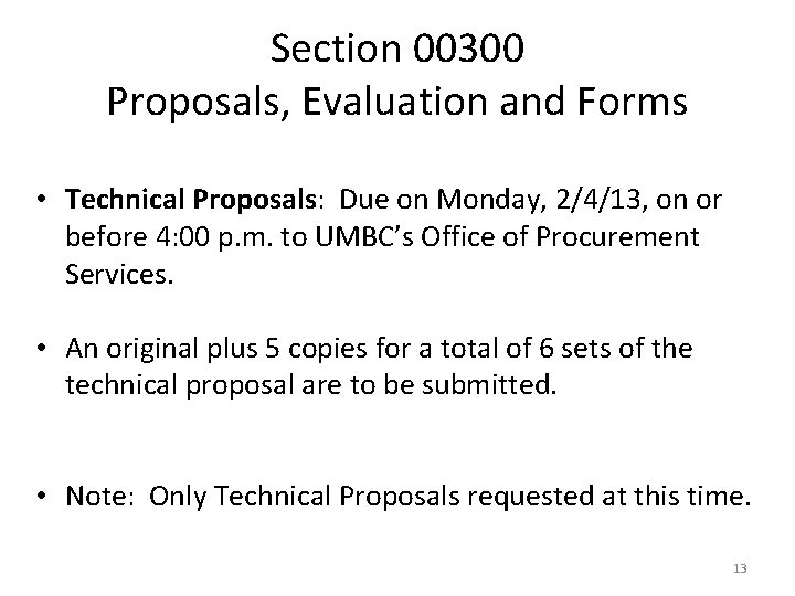 Section 00300 Proposals, Evaluation and Forms • Technical Proposals: Due on Monday, 2/4/13, on