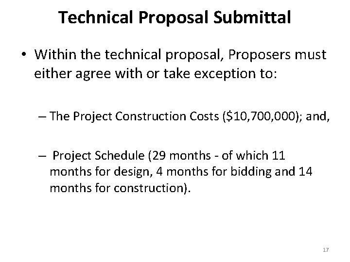Technical Proposal Submittal • Within the technical proposal, Proposers must either agree with or