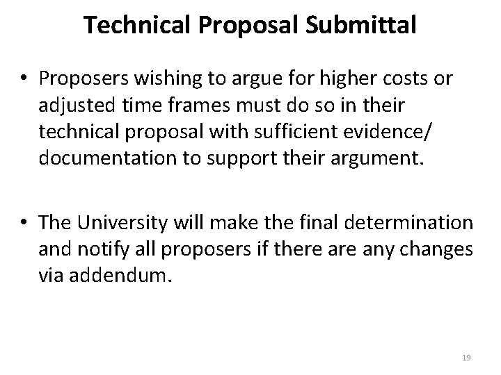 Technical Proposal Submittal • Proposers wishing to argue for higher costs or adjusted time