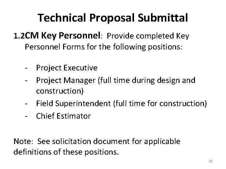 Technical Proposal Submittal 1. 2 CM Key Personnel: Provide completed Key Personnel Forms for