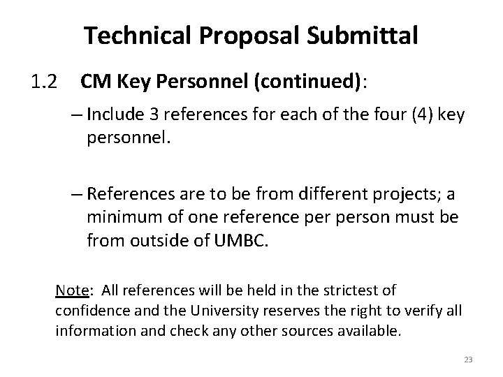 Technical Proposal Submittal 1. 2 CM Key Personnel (continued): – Include 3 references for