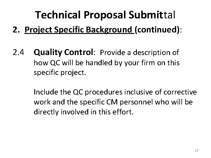Technical Proposal Submittal 2. Project Specific Background (continued): 2. 4 Quality Control: Provide a