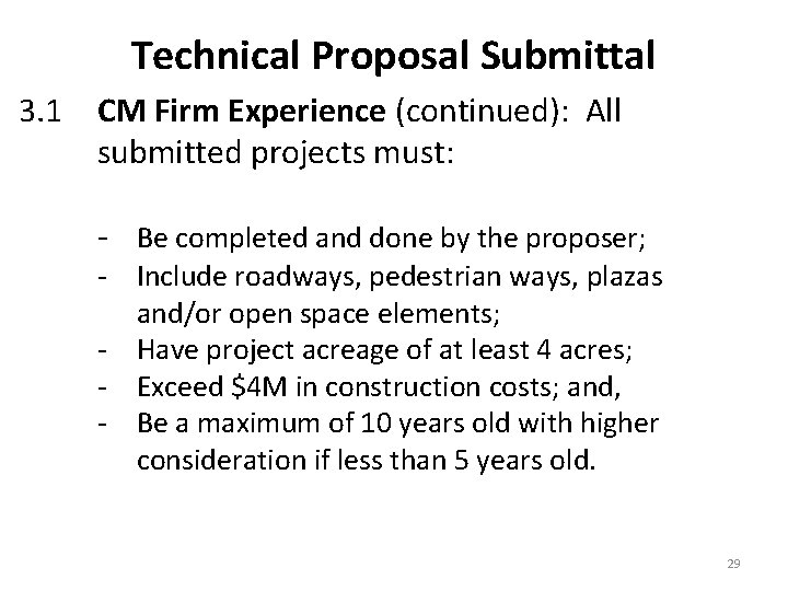 Technical Proposal Submittal 3. 1 CM Firm Experience (continued): All submitted projects must: -
