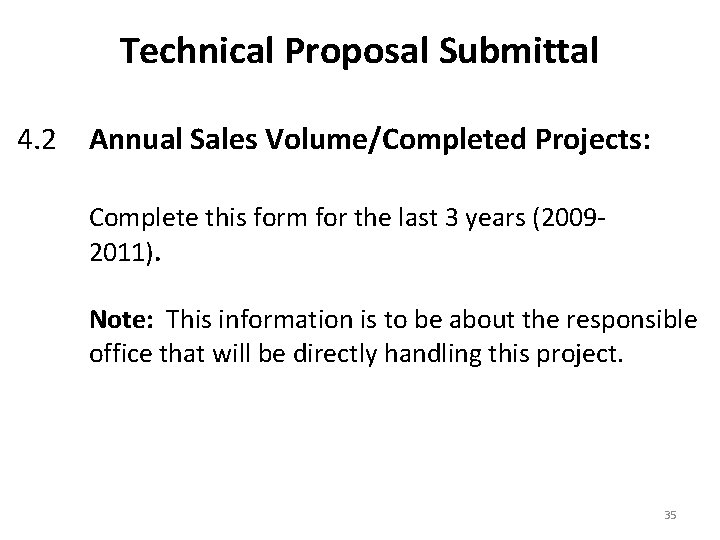 Technical Proposal Submittal 4. 2 Annual Sales Volume/Completed Projects: Complete this form for the