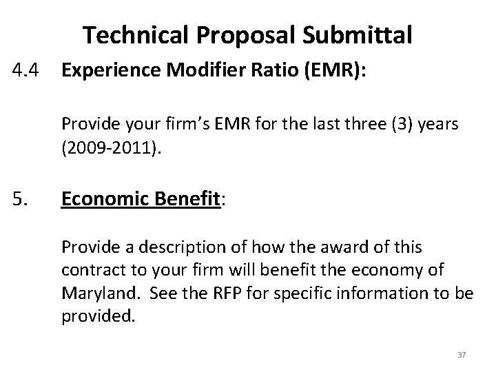 Technical Proposal Submittal 4. 4 Experience Modifier Ratio (EMR): Provide your firm’s EMR for
