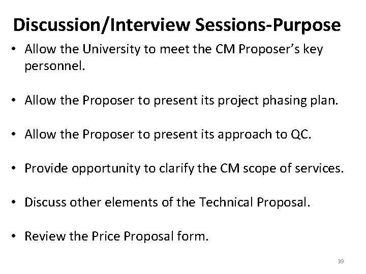 Discussion/Interview Sessions-Purpose • Allow the University to meet the CM Proposer’s key personnel. •