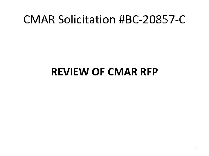 CMAR Solicitation #BC-20857 -C REVIEW OF CMAR RFP 4 