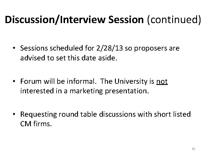 Discussion/Interview Session (continued) • Sessions scheduled for 2/28/13 so proposers are advised to set