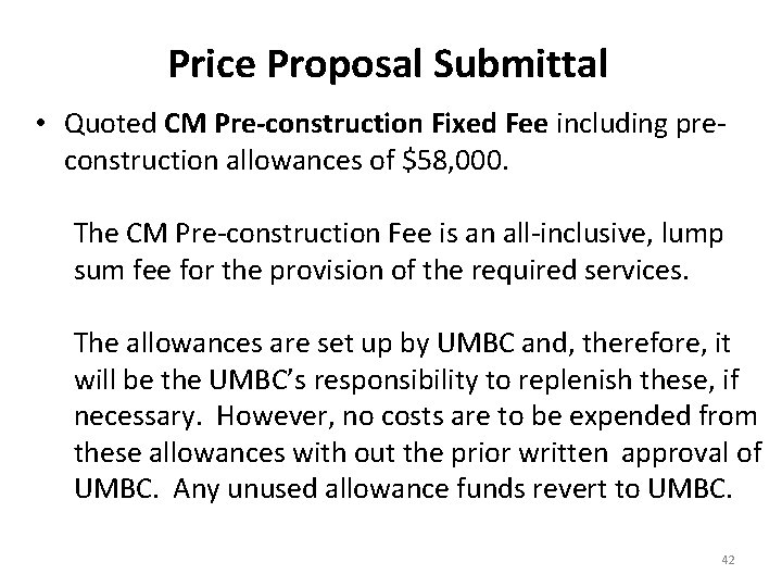 Price Proposal Submittal • Quoted CM Pre-construction Fixed Fee including preconstruction allowances of $58,