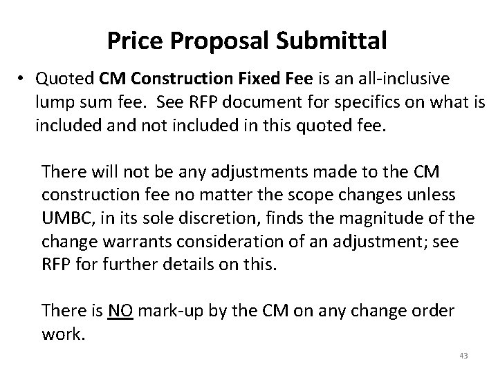 Price Proposal Submittal • Quoted CM Construction Fixed Fee is an all-inclusive lump sum