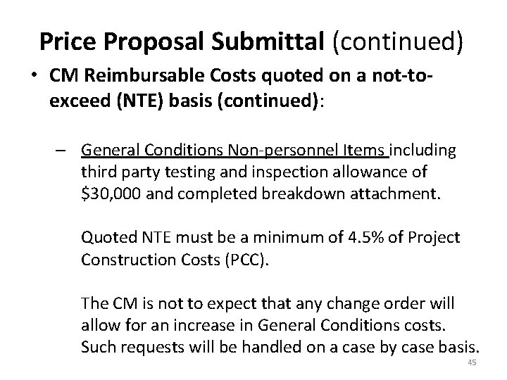 Price Proposal Submittal (continued) • CM Reimbursable Costs quoted on a not-toexceed (NTE) basis