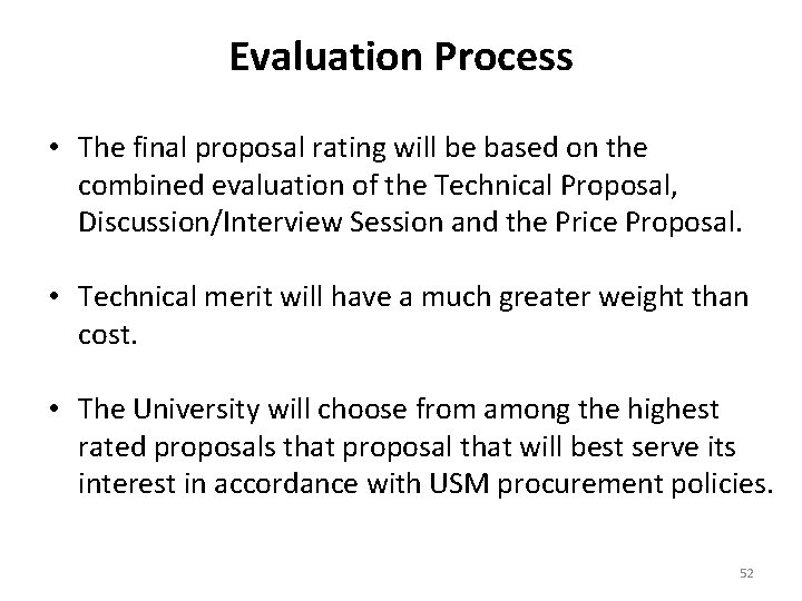 Evaluation Process • The final proposal rating will be based on the combined evaluation