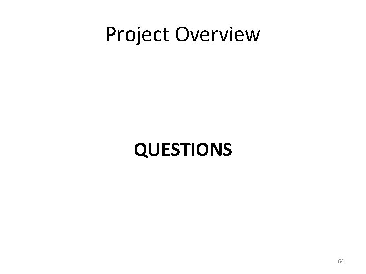 Project Overview QUESTIONS 64 