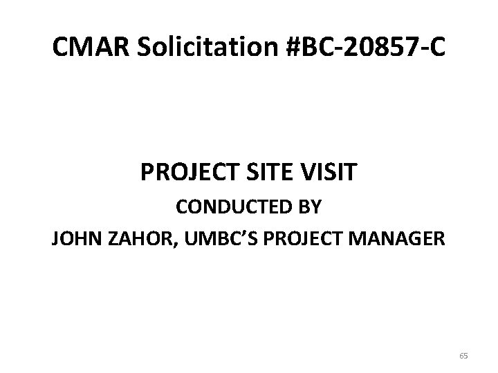CMAR Solicitation #BC-20857 -C PROJECT SITE VISIT CONDUCTED BY JOHN ZAHOR, UMBC’S PROJECT MANAGER