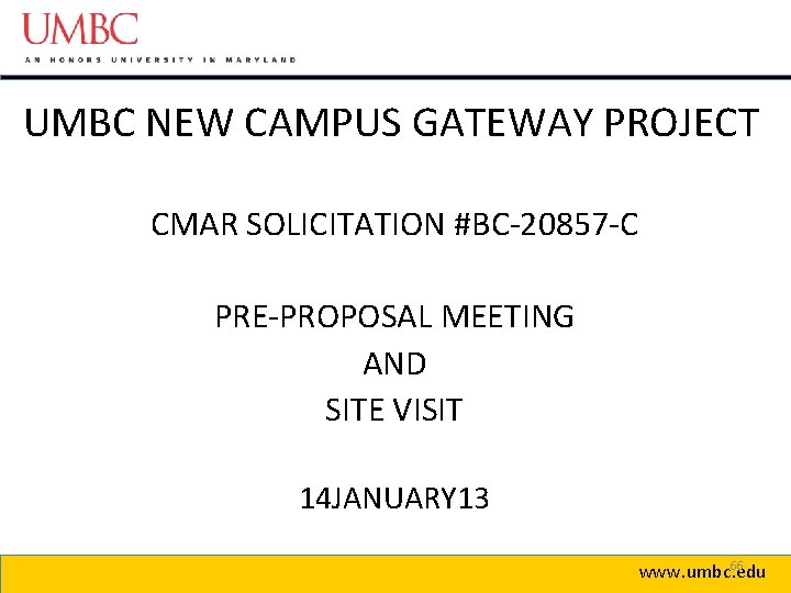 UMBC NEW CAMPUS GATEWAY PROJECT CMAR SOLICITATION #BC-20857 -C PRE-PROPOSAL MEETING AND SITE VISIT