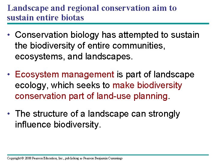 Landscape and regional conservation aim to sustain entire biotas • Conservation biology has attempted