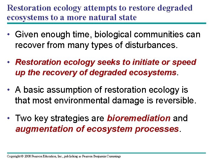 Restoration ecology attempts to restore degraded ecosystems to a more natural state • Given