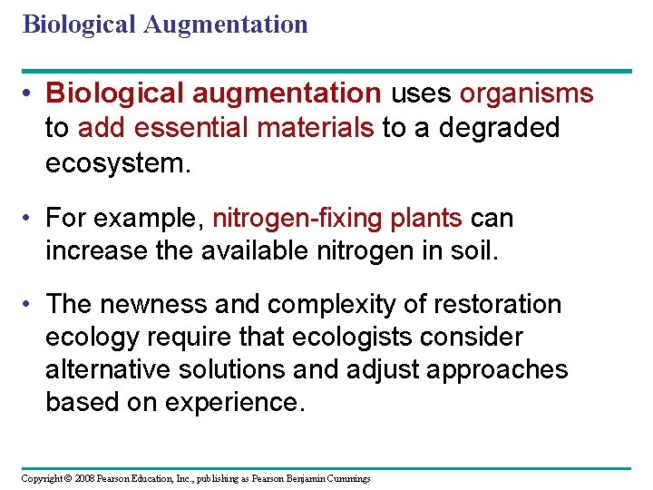 Biological Augmentation • Biological augmentation uses organisms to add essential materials to a degraded