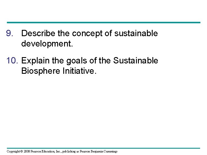 9. Describe the concept of sustainable development. 10. Explain the goals of the Sustainable