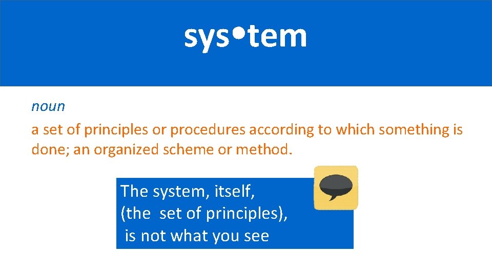 sys tem noun a set of principles or procedures according to which something is