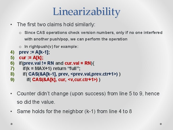 Linearizability • The first two claims hold similarly: o Since CAS operations check version