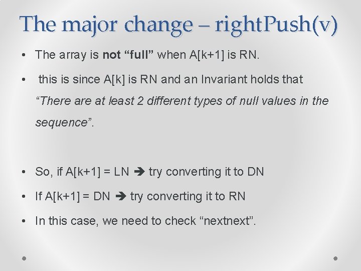 The major change – right. Push(v) • The array is not “full” when A[k+1]