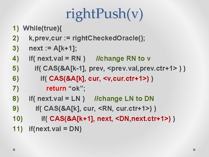 right. Push(v) 1) While(true){ 2) k, prev, cur : = right. Checked. Oracle(); 3)