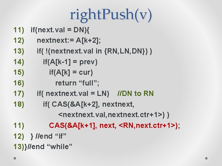 right. Push(v) 11) if(next. val = DN){ 12) next: = A[k+2]; 13) if( !(next.