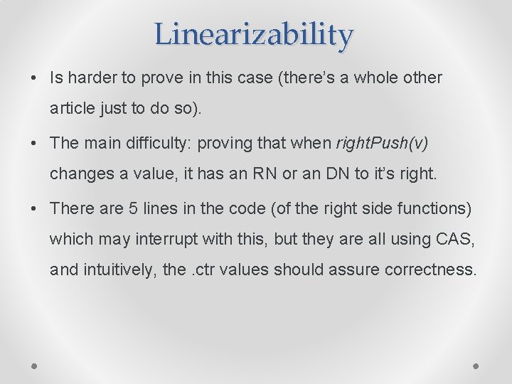 Linearizability • Is harder to prove in this case (there’s a whole other article