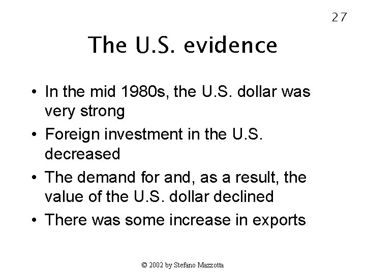 27 The U. S. evidence • In the mid 1980 s, the U. S.