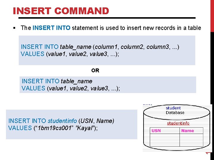 INSERT COMMAND § The INSERT INTO statement is used to insert new records in