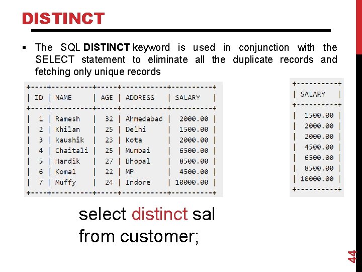 DISTINCT § The SQL DISTINCT keyword is used in conjunction with the SELECT statement