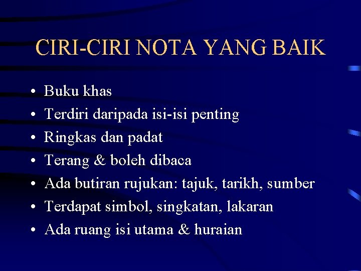CIRI-CIRI NOTA YANG BAIK • • Buku khas Terdiri daripada isi-isi penting Ringkas dan