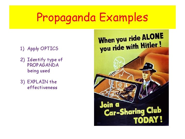 Propaganda Examples 1) Apply OPTICS 2) Identify type of PROPAGANDA being used 3) EXPLAIN