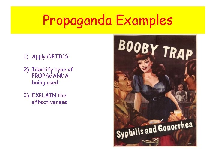 Propaganda Examples 1) Apply OPTICS 2) Identify type of PROPAGANDA being used 3) EXPLAIN