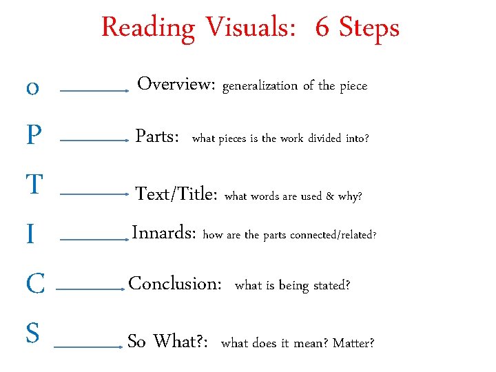 Reading Visuals: 6 Steps o P T I C S Overview: generalization of the