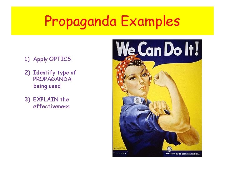 Propaganda Examples 1) Apply OPTICS 2) Identify type of PROPAGANDA being used 3) EXPLAIN
