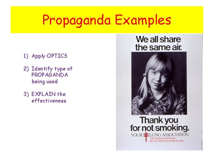 Propaganda Examples 1) Apply OPTICS 2) Identify type of PROPAGANDA being used 3) EXPLAIN