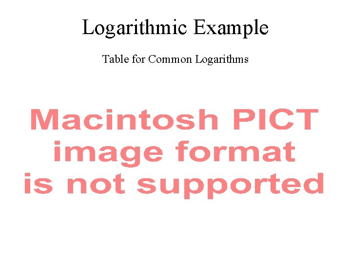 Logarithmic Example Table for Common Logarithms 
