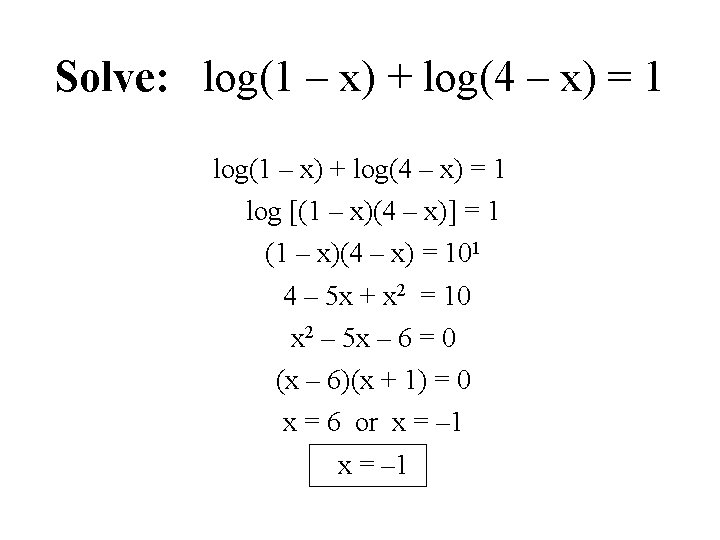 Solve: log(1 – x) + log(4 – x) = 1 log [(1 – x)(4