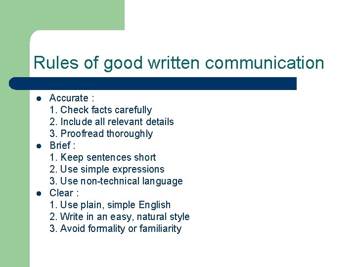 Rules of good written communication l l l Accurate : 1. Check facts carefully