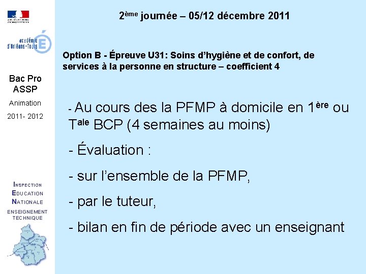 2ème journée – 05/12 décembre 2011 Option B - Épreuve U 31: Soins d’hygiène