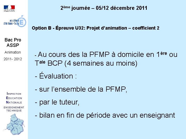 2ème journée – 05/12 décembre 2011 Option B - Épreuve U 32: Projet d’animation