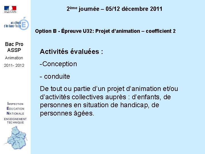 2ème journée – 05/12 décembre 2011 Option B - Épreuve U 32: Projet d’animation