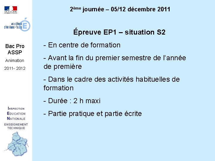 2ème journée – 05/12 décembre 2011 Épreuve EP 1 – situation S 2 Bac