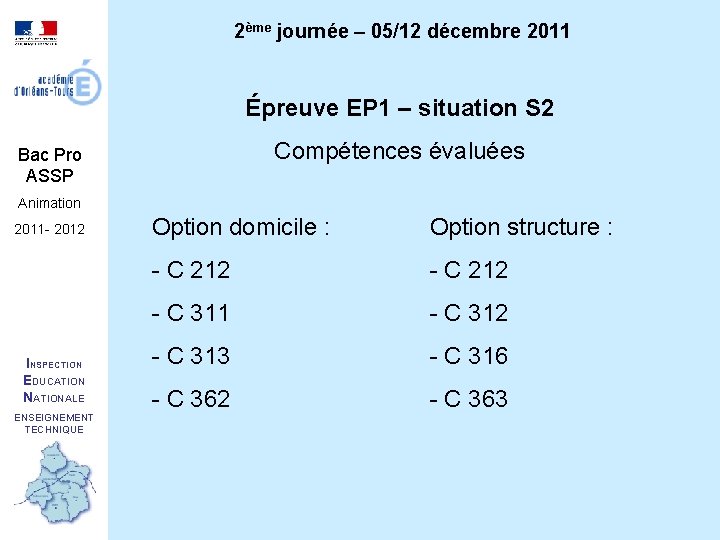 2ème journée – 05/12 décembre 2011 Épreuve EP 1 – situation S 2 Compétences